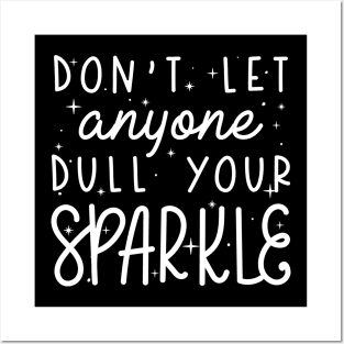 Dull Your Sparkle Posters and Art